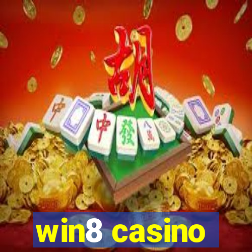 win8 casino